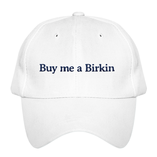 BUY ME A BIRKIN cap